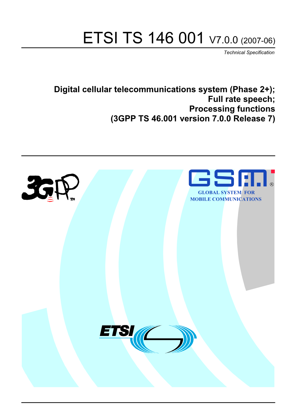 Full Rate Speech; Processing Functions (3GPP TS 46.001 Version 7.0.0 Release 7)