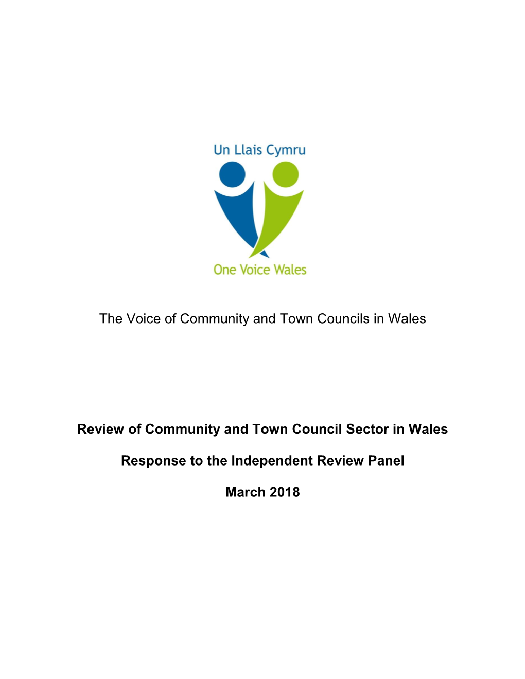 The Voice of Community and Town Councils in Wales Review of Community and Town Council Sector in Wales Response to the Independe