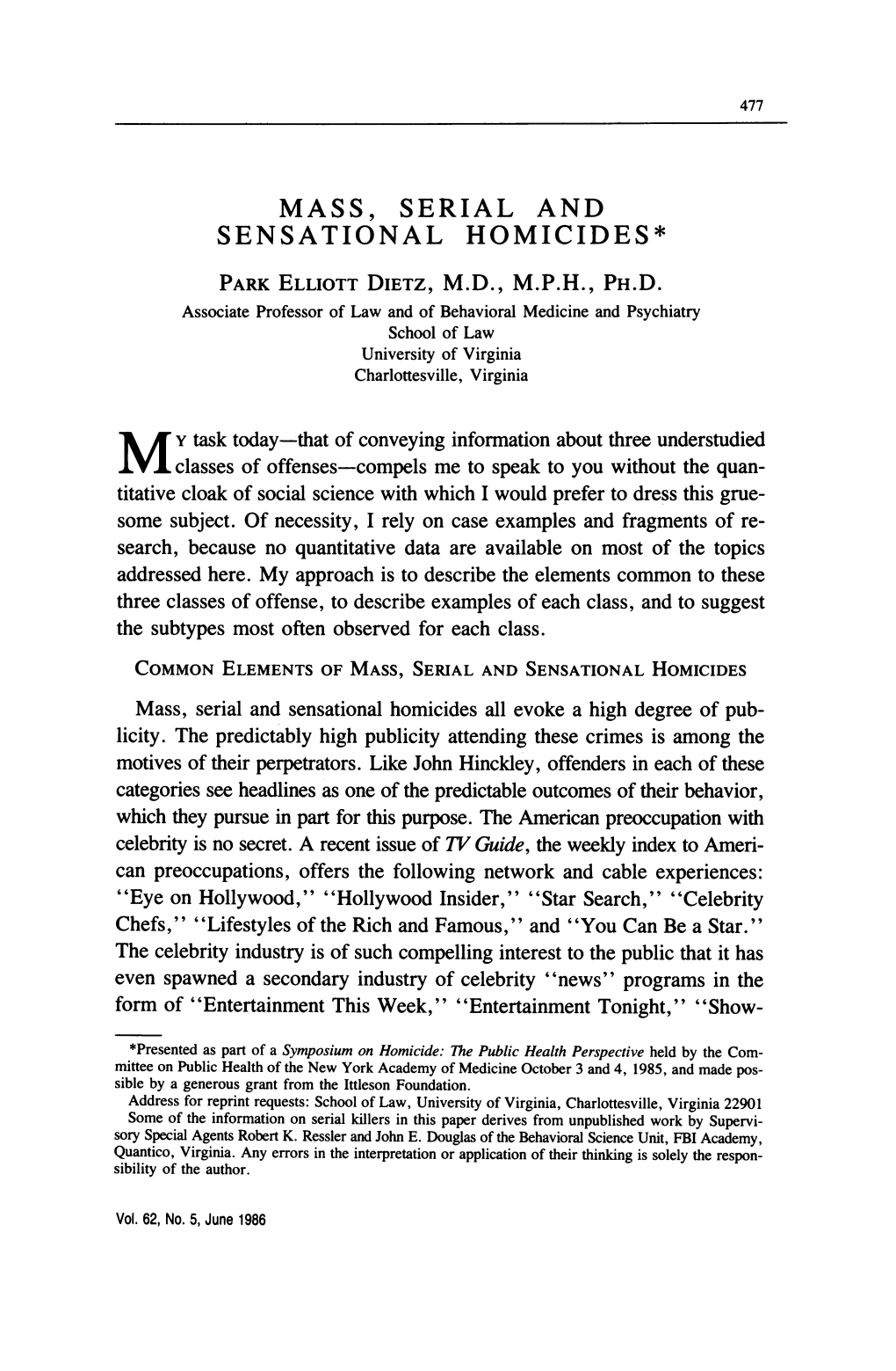 Mass, Serial and Sensational Homicides* Park Elliott Dietz, M.D., M.P.H., Ph.D