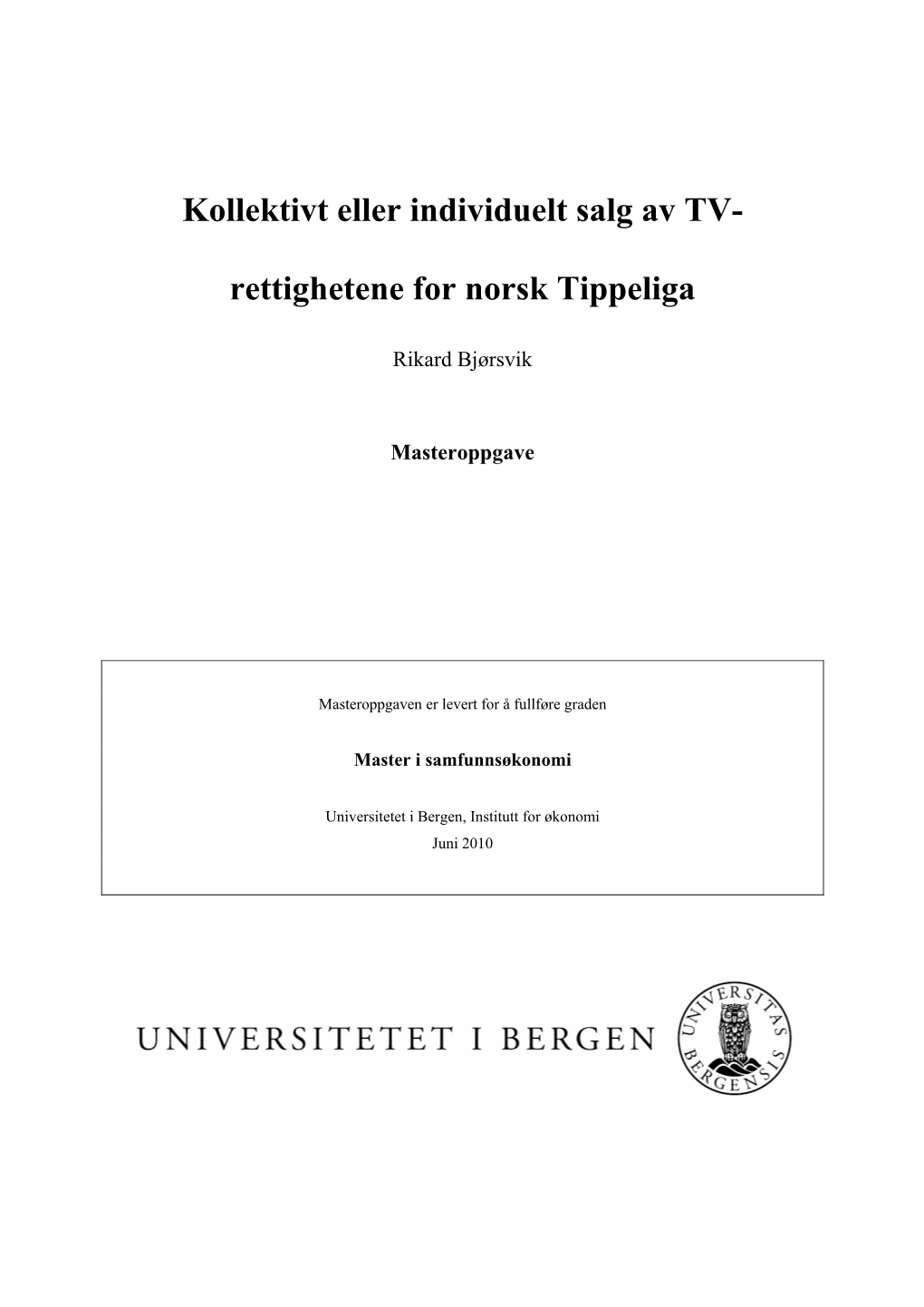 Kollektivt Eller Individuelt Salg Av TV-Rettighetene for Norsk Tippeliga