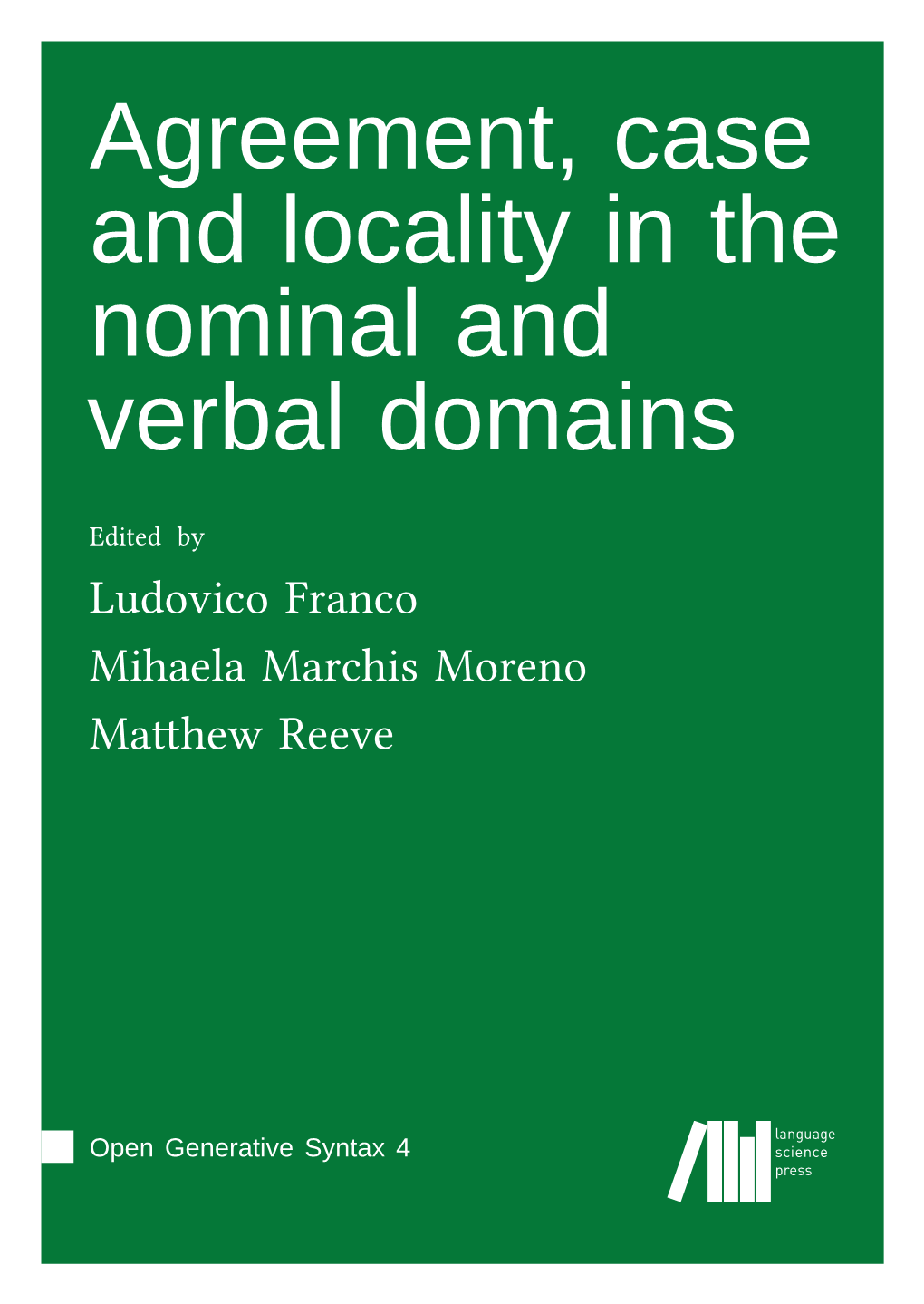 Agreement, Case and Locality in the Nominal and Verbal Domains