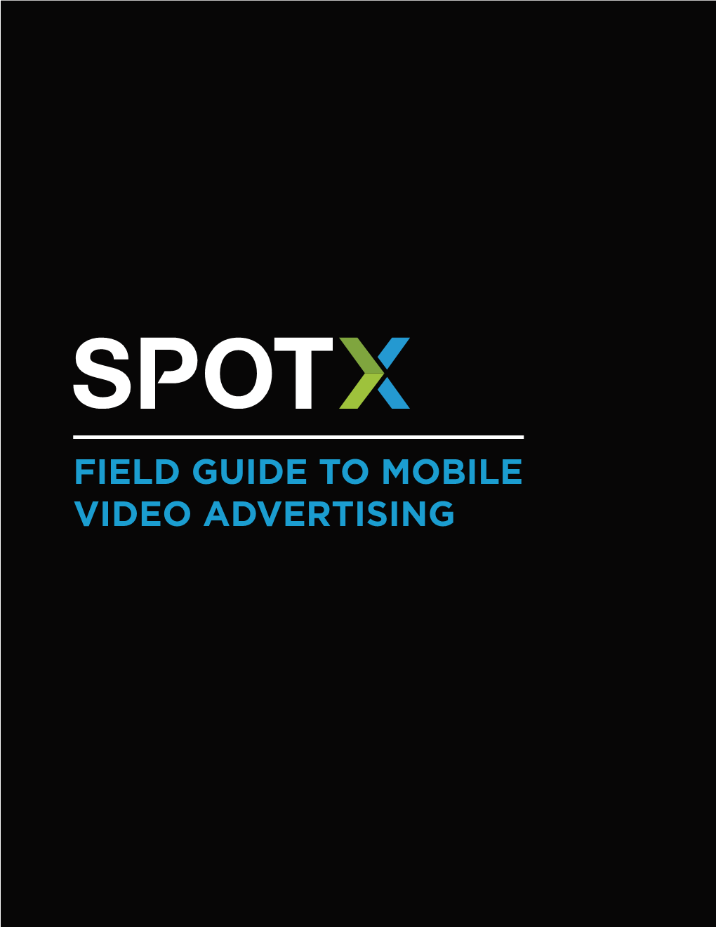 Field Guide to Mobile Video Advertising 2 Field Guide to Mobile Video