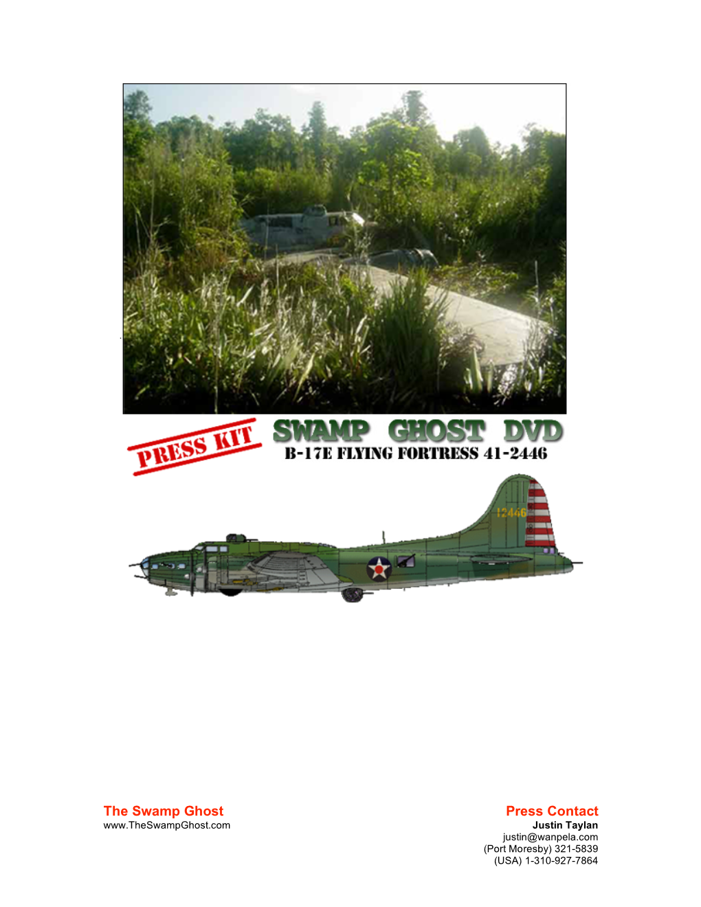 The Swamp Ghost Press Contact Justin Taylan Justin@Wanpela.Com (Port Moresby) 321-5839 (USA) 1-310-927-7864