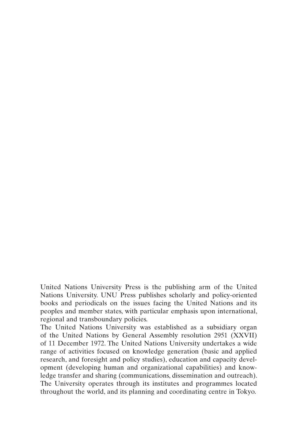 United Nations University Press Is the Publishing Arm of the United Nations University. UNU Press Publishes Scholarly and Policy