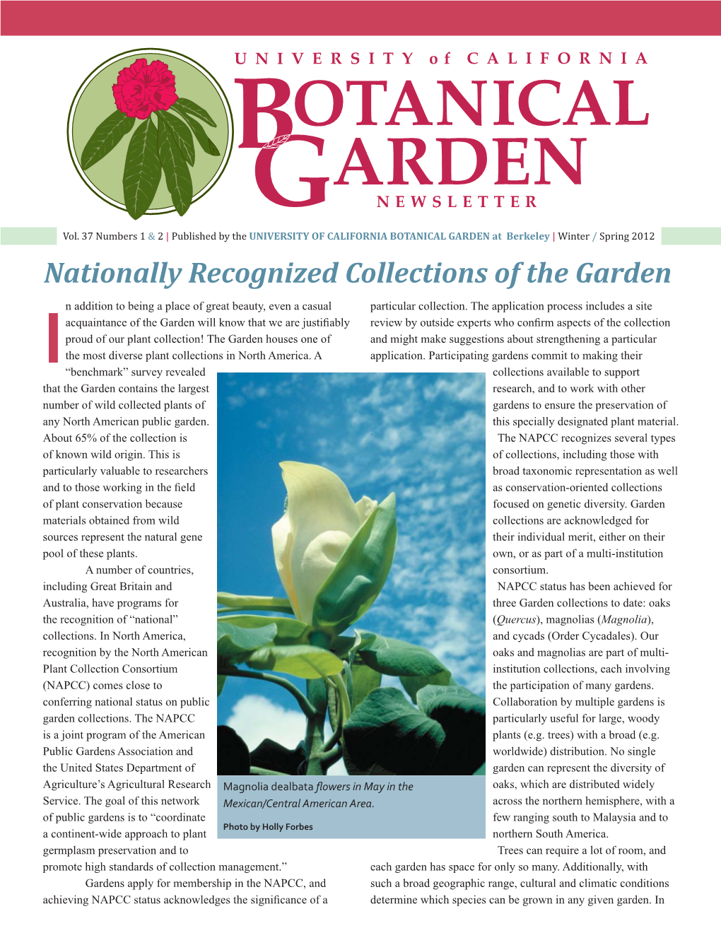 Nationally Recognized Collections of the Garden N Addition to Being a Place of Great Beauty, Even a Casual Particular Collection