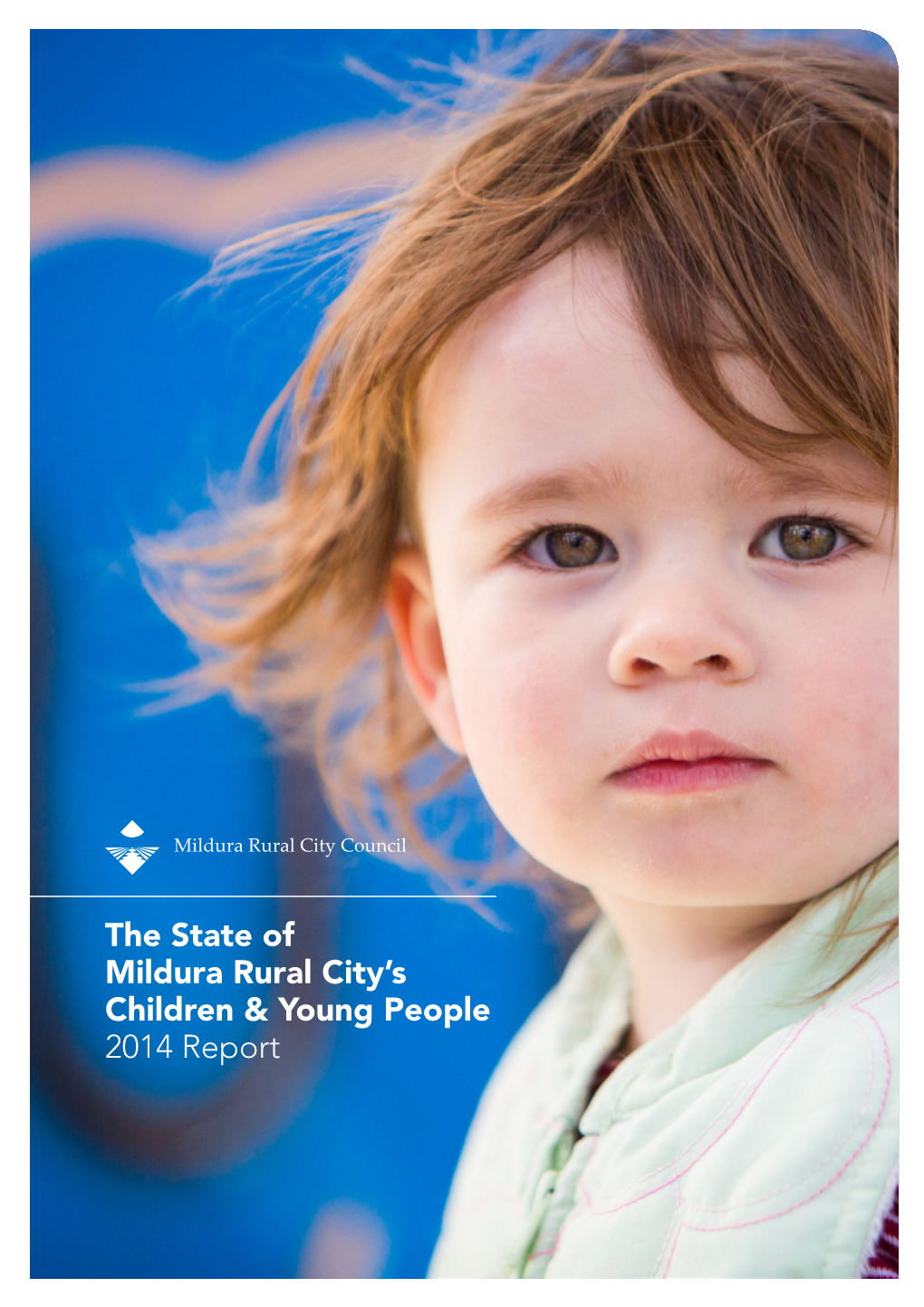 The State of Mildura Rural City's Children & Young People 2014
