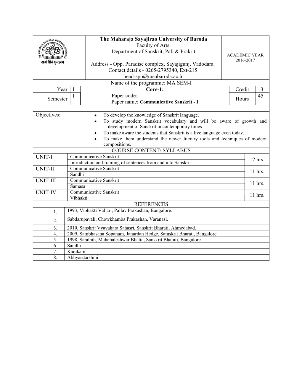 The Maharaja Sayajirao University of Baroda Faculty of Arts, Department of Sanskrit, Pali & Prakrit ACADEMIC YEAR 2016-2017 Address - Opp