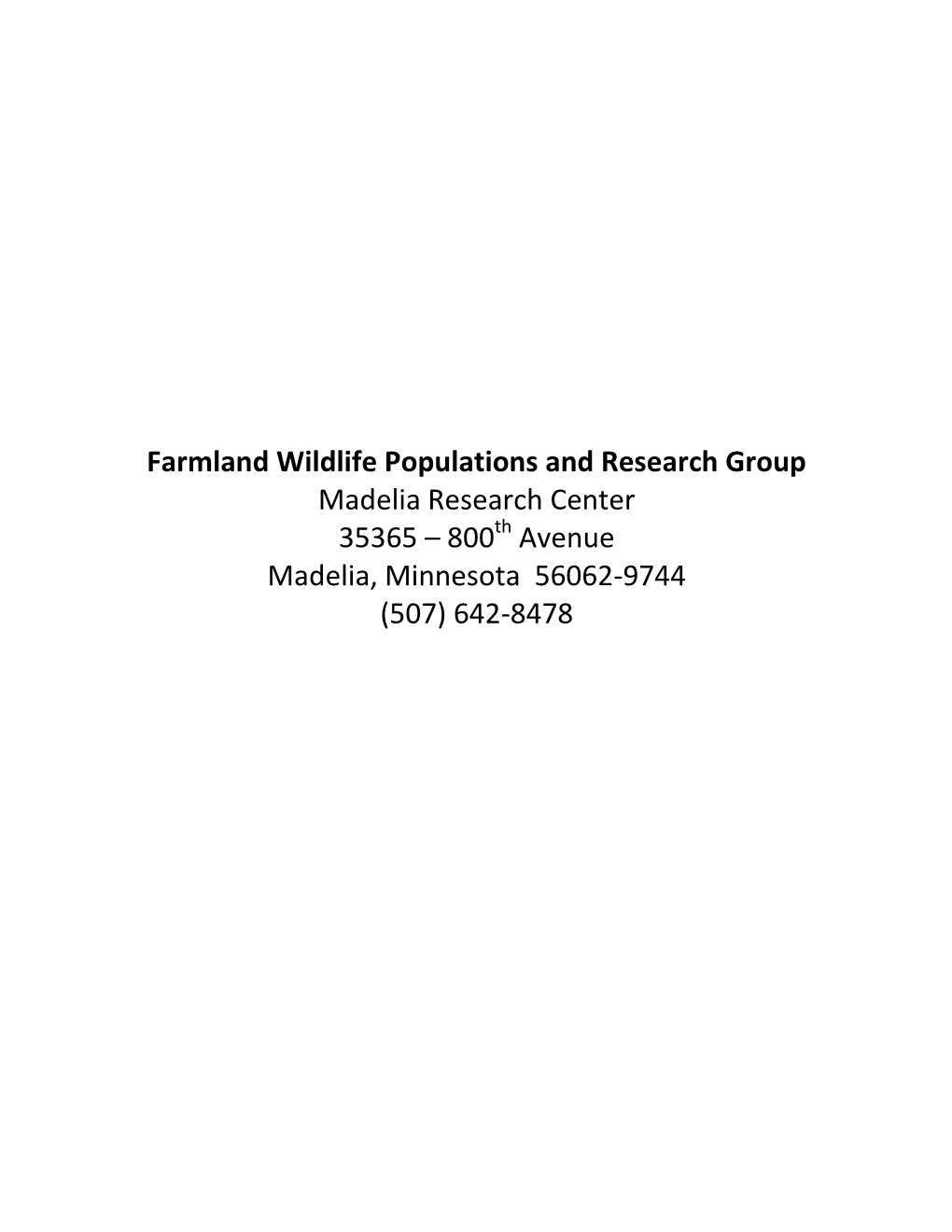 Farmland Wildlife Populations and Research Group Madelia Research Center 35365 – 800Th Avenue Madelia, Minnesota 56062-9744 (507) 642-8478 Page 161