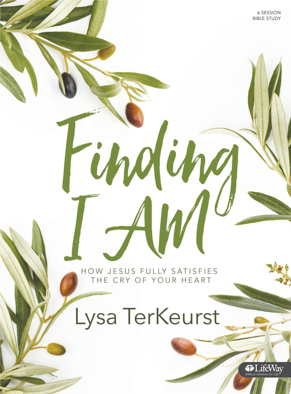 6-SESSION BIBLE STUDY Lifeway Press® Nashville, Tennessee 1 ﻿ Published by Lifeway Press® • ©2016 Lysa Terkeurst