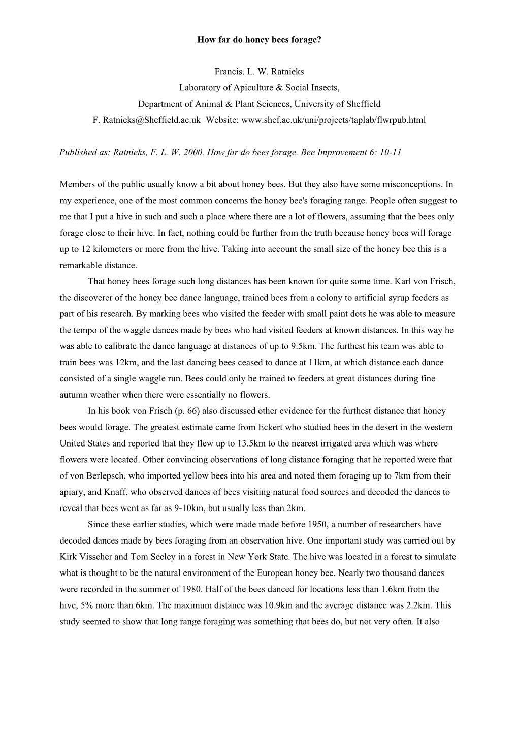 How Far Do Honey Bees Forage? Francis. L. W. Ratnieks Laboratory of Apiculture & Social Insects, Department of Animal &
