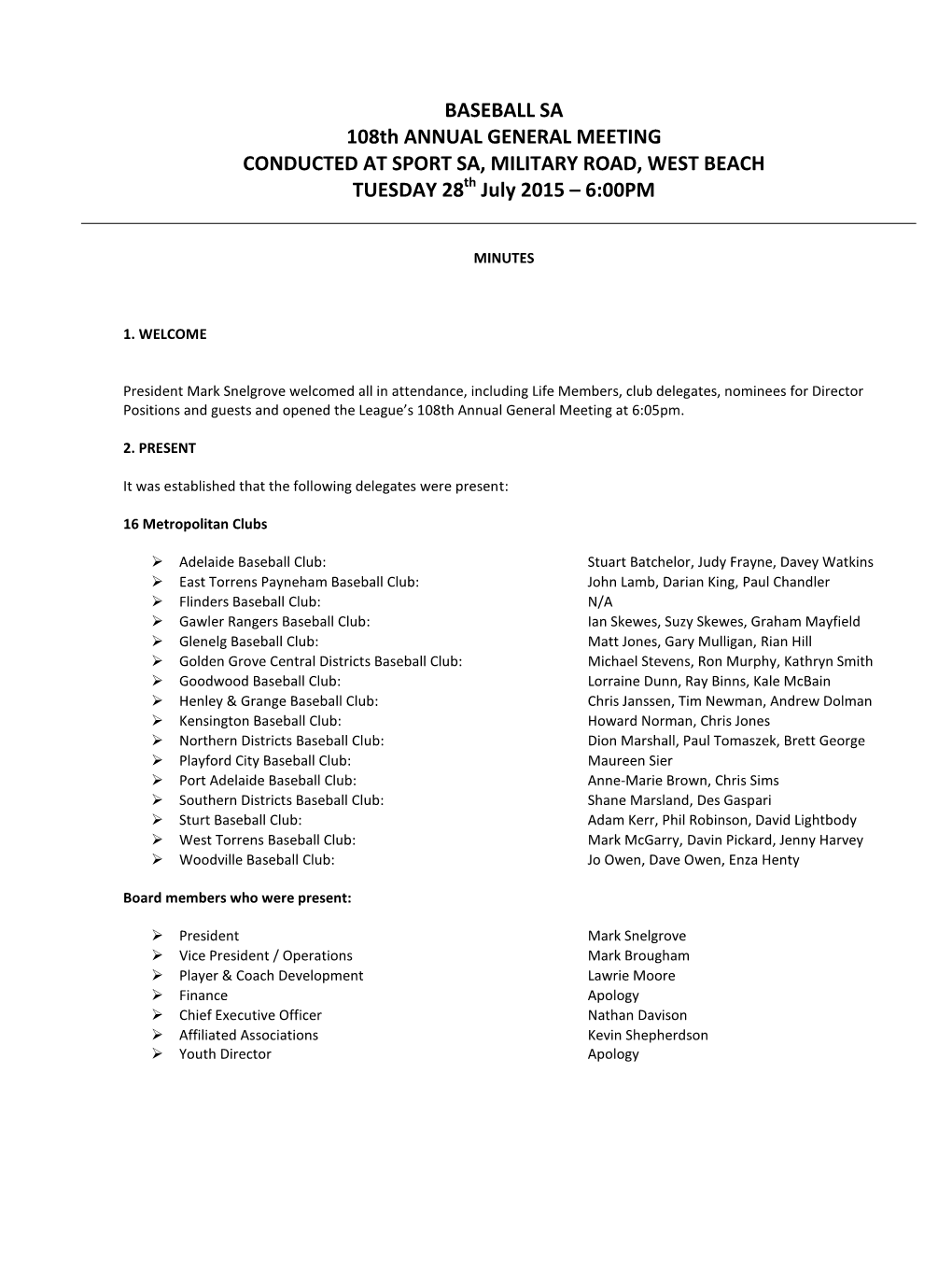 BASEBALL SA 108Th ANNUAL GENERAL MEETING CONDUCTED at SPORT SA, MILITARY ROAD, WEST BEACH TUESDAY 28Th July 2015 – 6:00PM