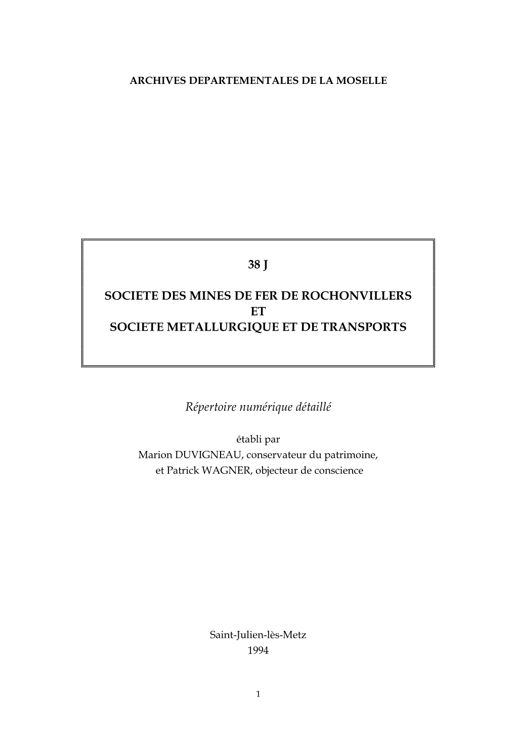 38 J SOCIETE DES MINES DE FER DE ROCHONVILLERS ET SOCIETE METALLURGIQUE ET DE TRANSPORTS Répertoire Numérique Détaillé