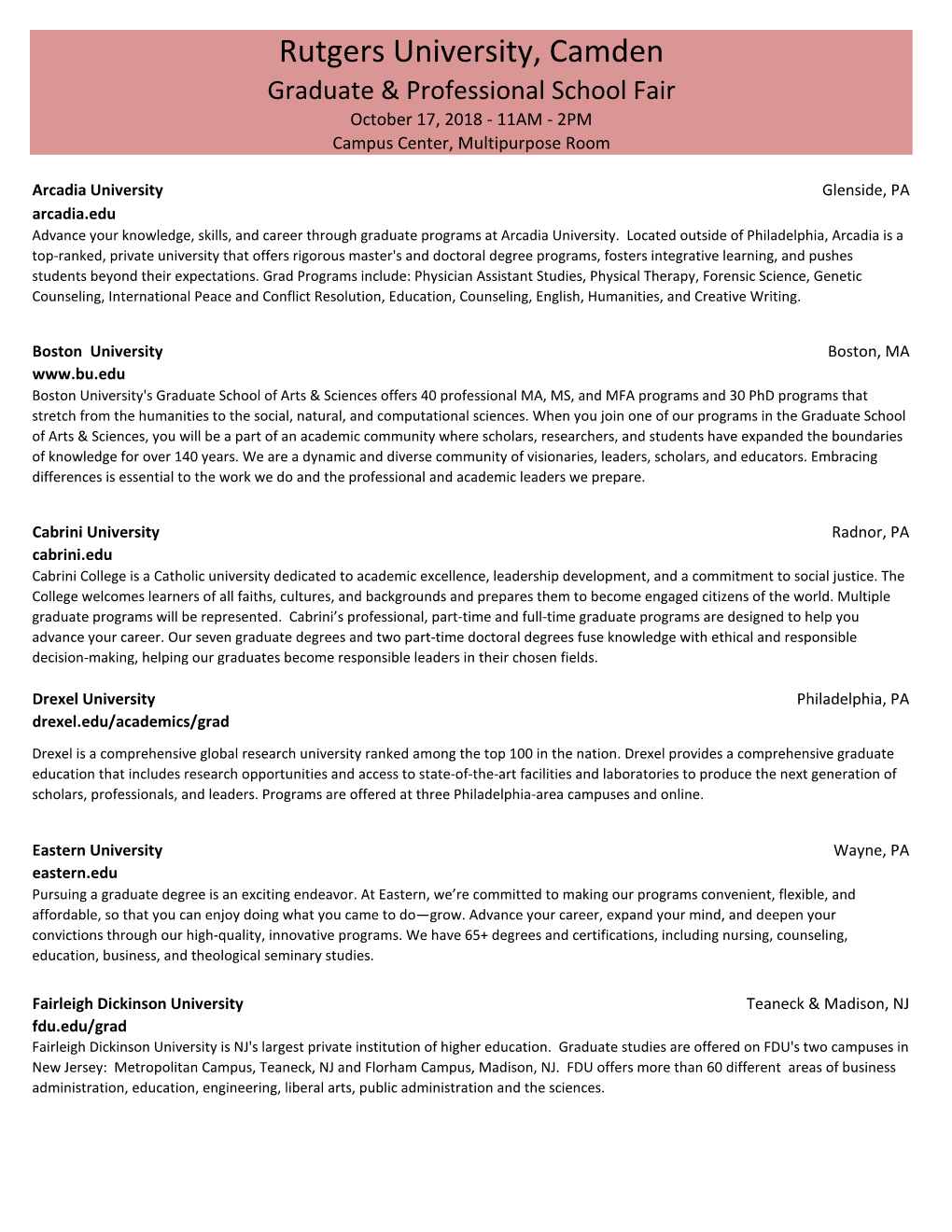 Rutgers University, Camden Graduate & Professional School Fair October 17, 2018 - 11AM - 2PM Campus Center, Multipurpose Room