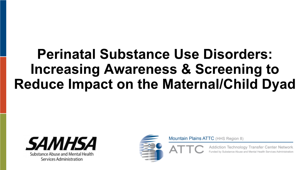 Perinatal Substance Use Disorders: Increasing Awareness & Screening