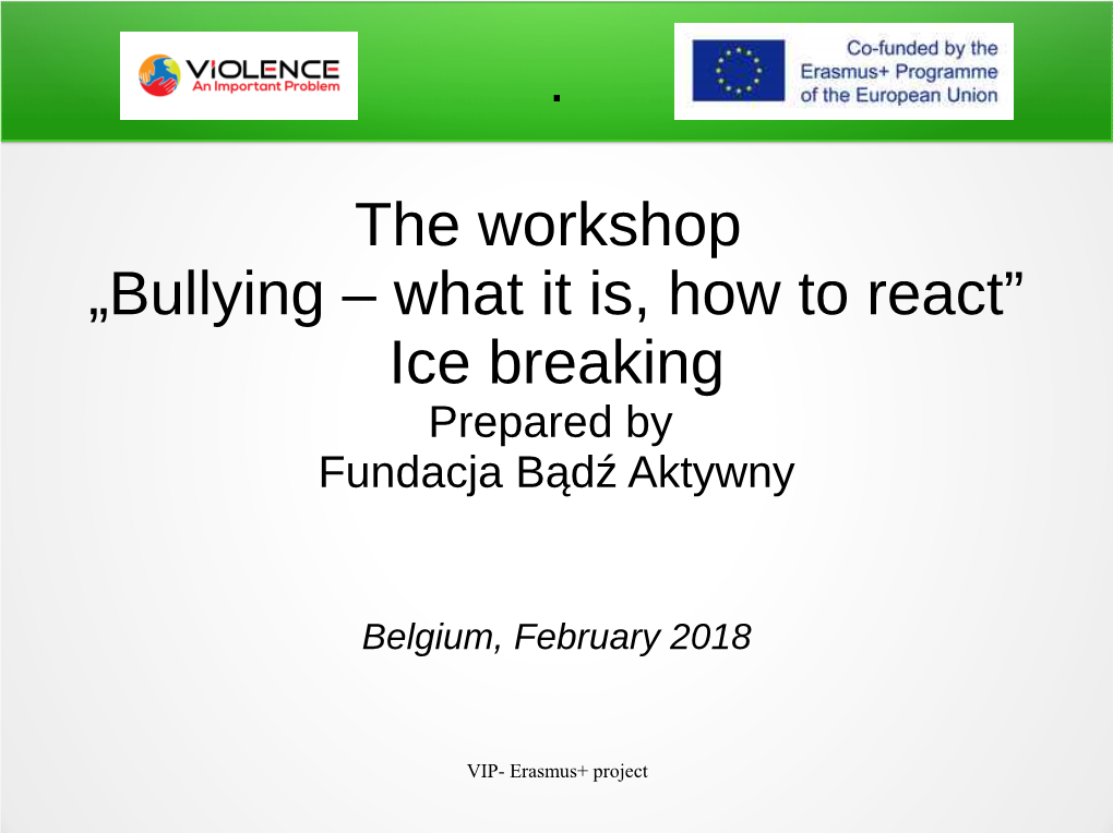 the Workshop „Bullying – What It Is, How to React” Ice Breaking