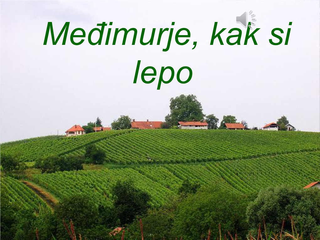 Međimurje Kak Si Lepo