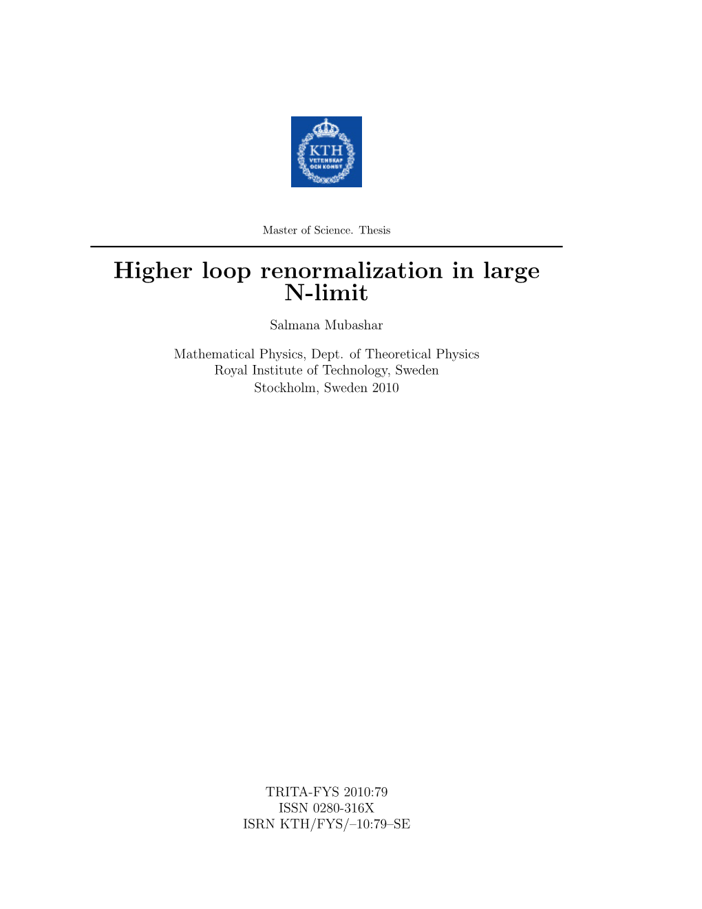 Higher Loop Renormalization in Large N-Limit Salmana Mubashar