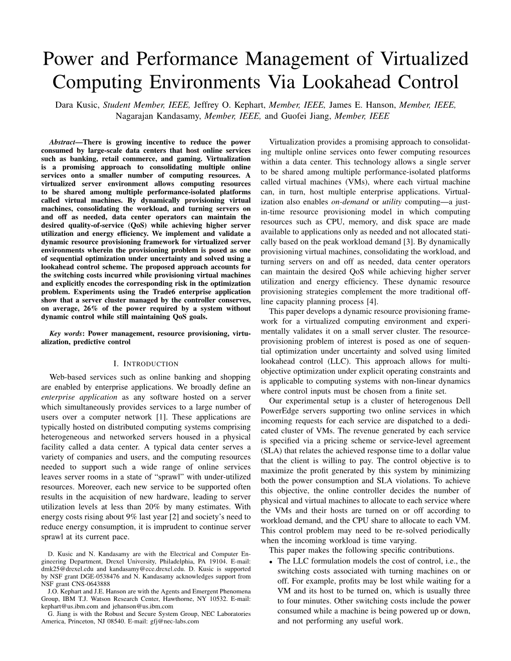 Power and Performance Management of Virtualized Computing Environments Via Lookahead Control Dara Kusic, Student Member, IEEE, Jeffrey O