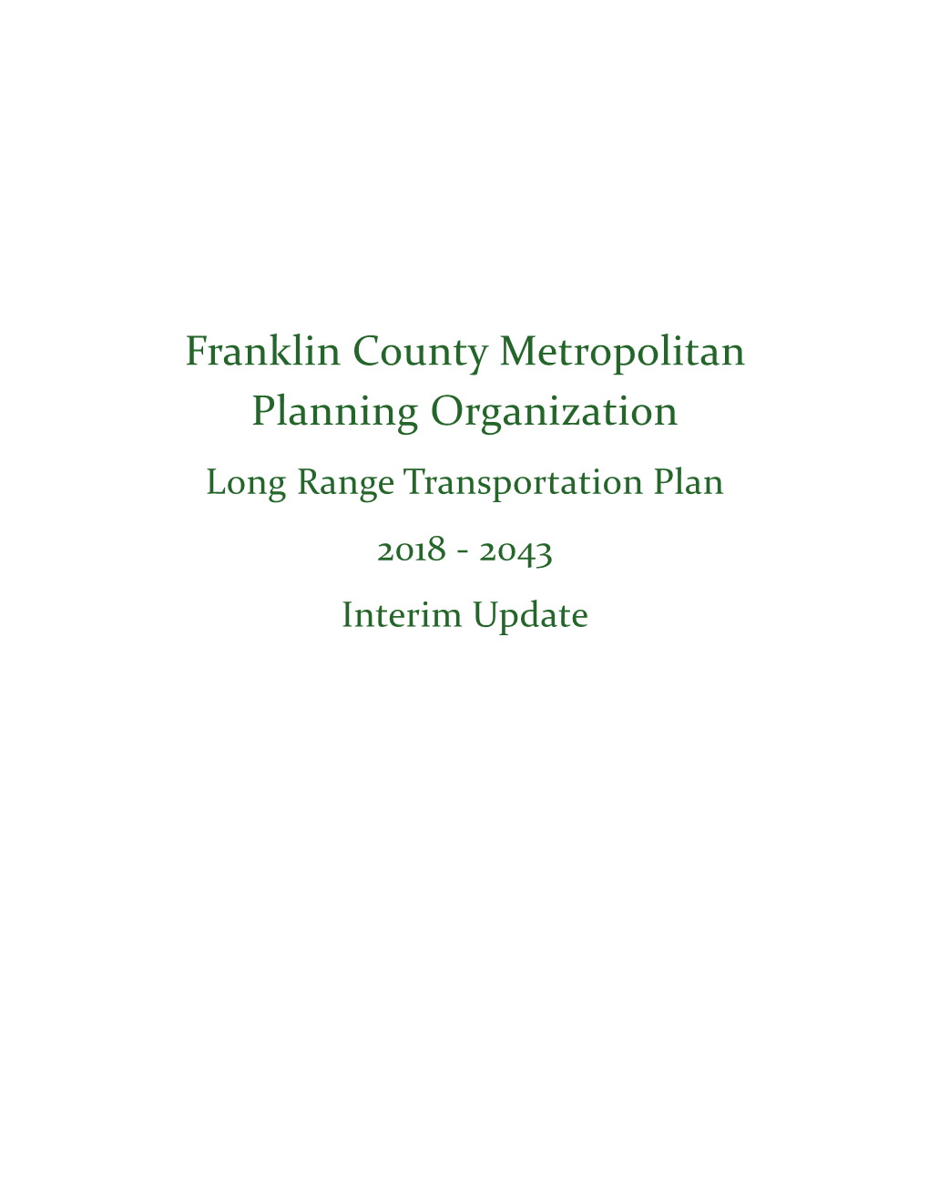 Franklin County Metropolitan Planning Organization Long Range Transportation Plan 2018 - 2043 Interim Update Franklin County Long-Range Transportation Plan