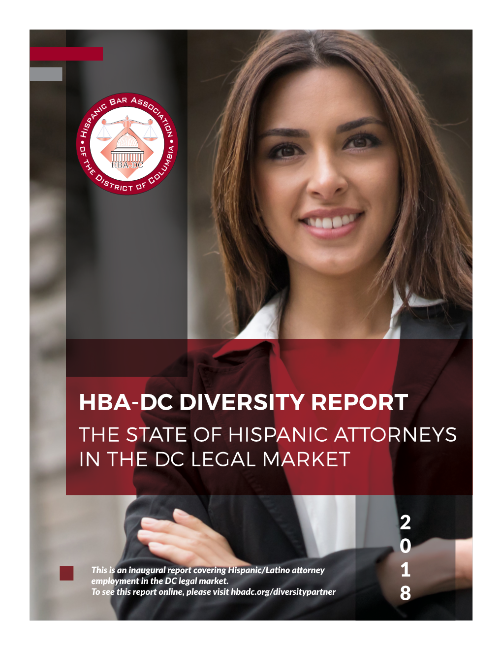 2018 HBA-DC DIVERSITY REPORT 2018 PB As the Most Diverse, Most Creative, and Biggest Democratic Firm in Washington, We Don't Just Talk the Talk