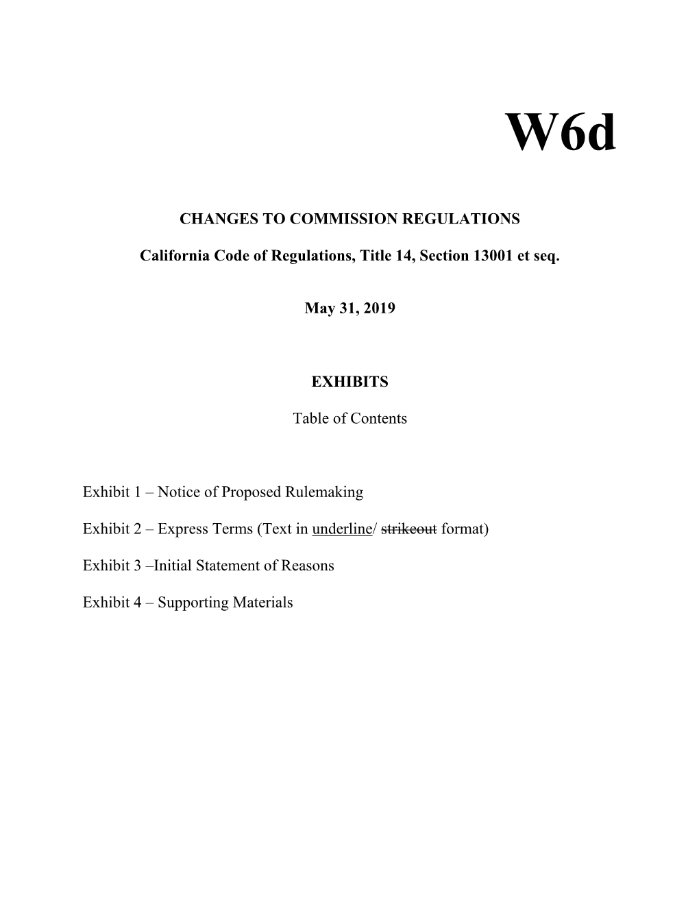 CHANGES to COMMISSION REGULATIONS California Code of Regulations, Title 14, Section 13001 Et Seq. May 31, 2019 EXHIBITS Table Of