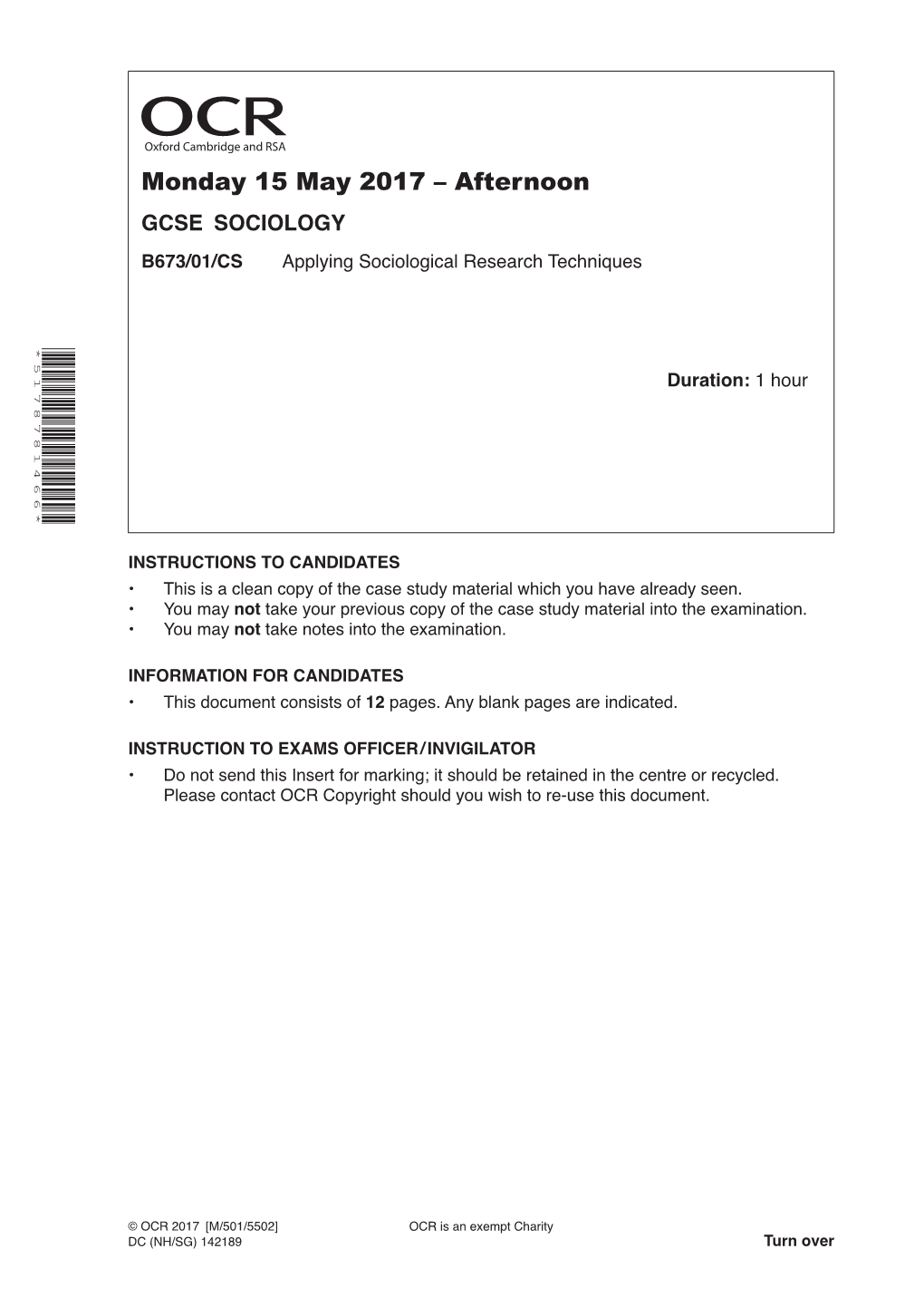 Monday 15 May 2017 – Afternoon GCSE SOCIOLOGY B673/01/CS Applying Sociological Research Techniques *5178781466*