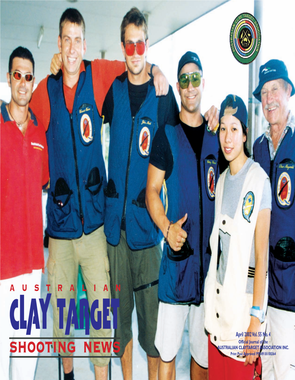 April 2002 Vol. 55 No. 4 Official Journal of the AUSTRALIAN CLAYTARGET ASSOCIATION INC