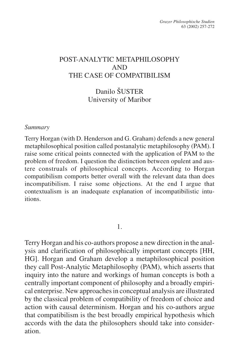 POST-ANALYTIC METAPHILOSOPHY and the CASE of COMPATIBILISM Danilo ŠUSTER University of Maribor 1. Terry Horgan and His Co-Autho