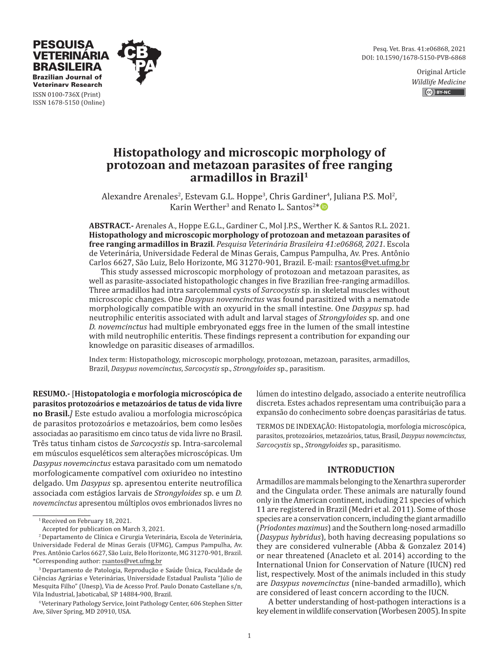 Histopathology and Microscopic Morphology of Protozoan and Metazoan Parasites of Free Ranging Armadillos in Brazil1 Alexandre Arenales2, Estevam G.L