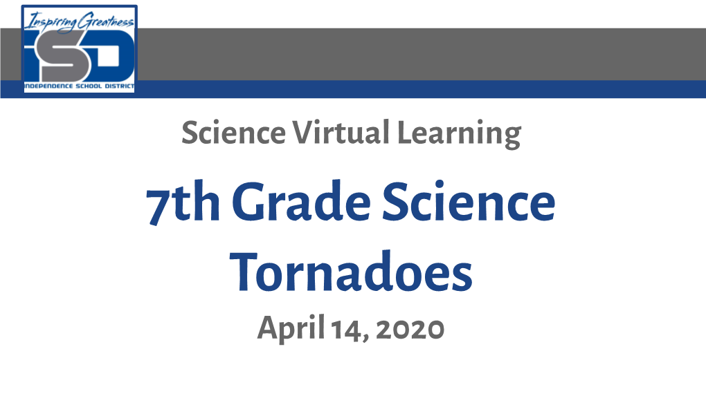 7Th Grade Science Tornadoes April 14, 2020 7Th Grade Science Lesson: April 14