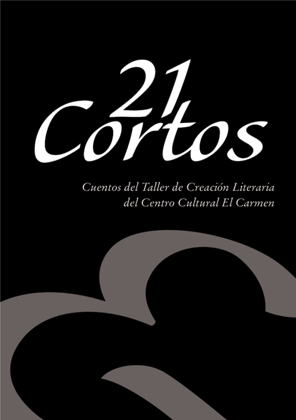 21 Cortos”, Encuadrado Dentro De Las Actividades Literarias Del Centro Municipal De El Carmen