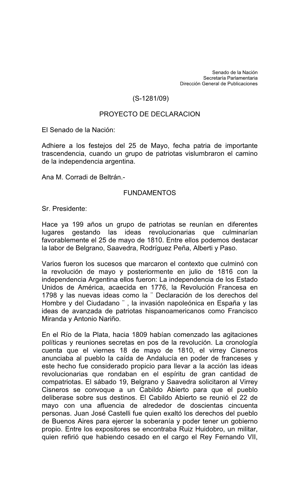 Adhiere a Los Festejos Del 25 De Mayo, Fecha Patria De Importante Trascendencia, Cuando Un Grupo De Patriotas Vislumbraron El Camino De La Independencia Argentina