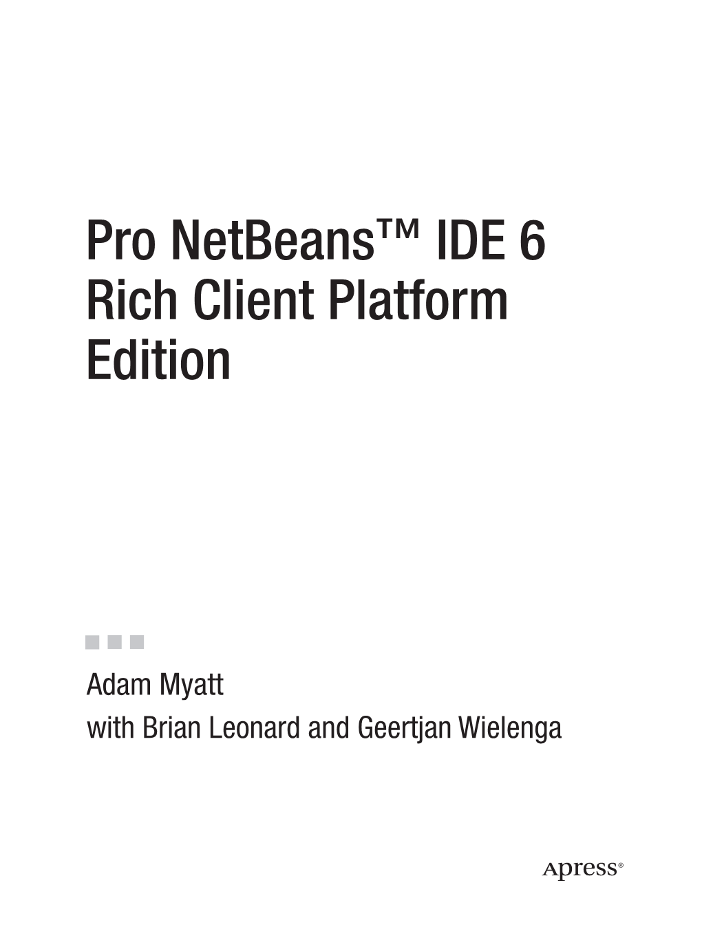 Pro Netbeans™ IDE 6 Rich Client Platform Edition