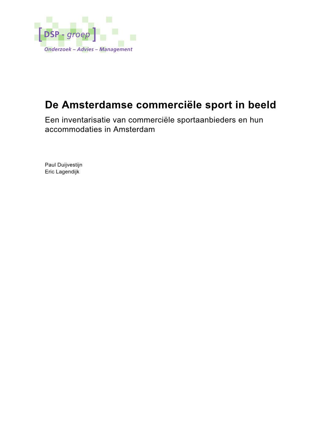 De Amsterdamse Commerciële Sport in Beeld Een Inventarisatie Van Commerciële Sportaanbieders En Hun Accommodaties in Amsterdam