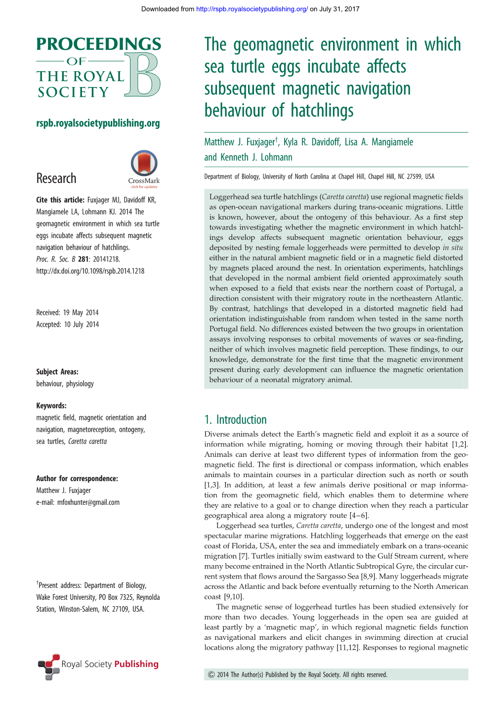 The Geomagnetic Environment in Which Sea Turtle Eggs Incubate Affects Subsequent Magnetic Navigation Behaviour of Hatchlings Rspb.Royalsocietypublishing.Org Matthew J