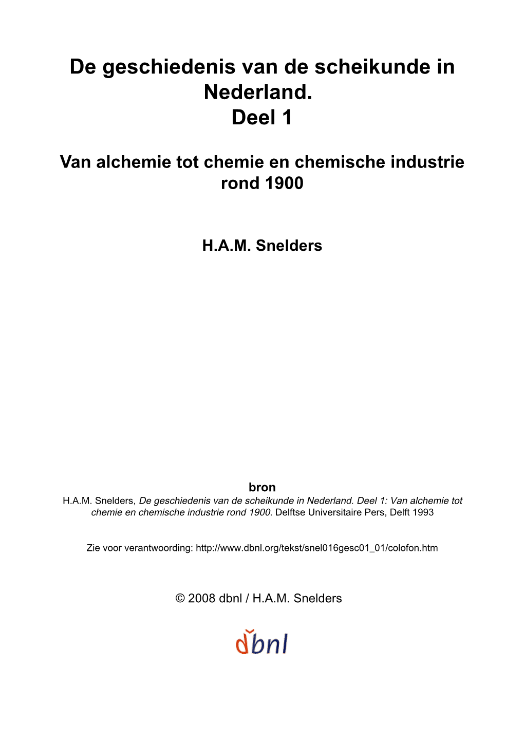 De Geschiedenis Van De Scheikunde in Nederland. Deel 1