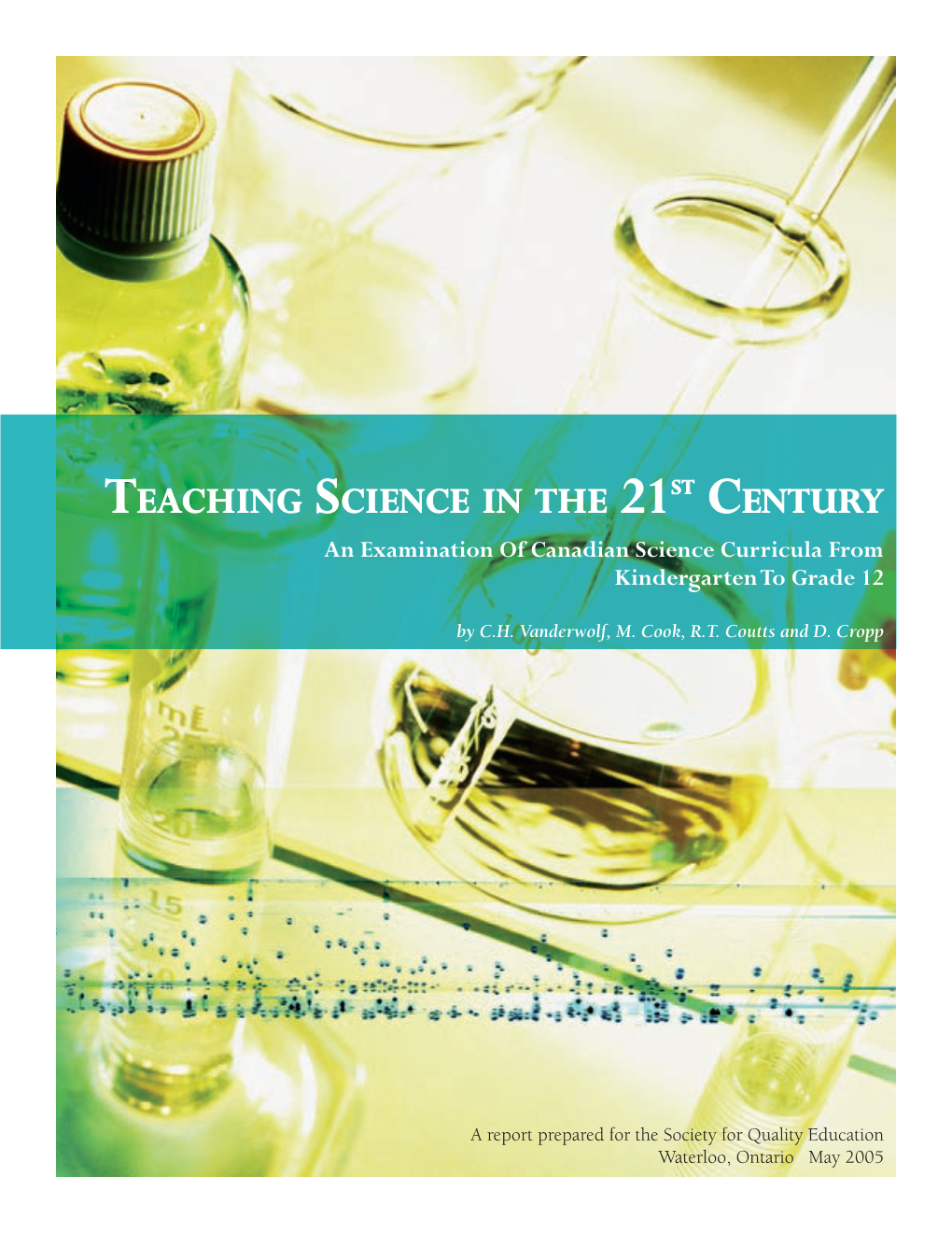 TEACHING SCIENCE in the 21ST CENTURY an Examination of Canadian Science Curricula from Kindergarten to Grade 12