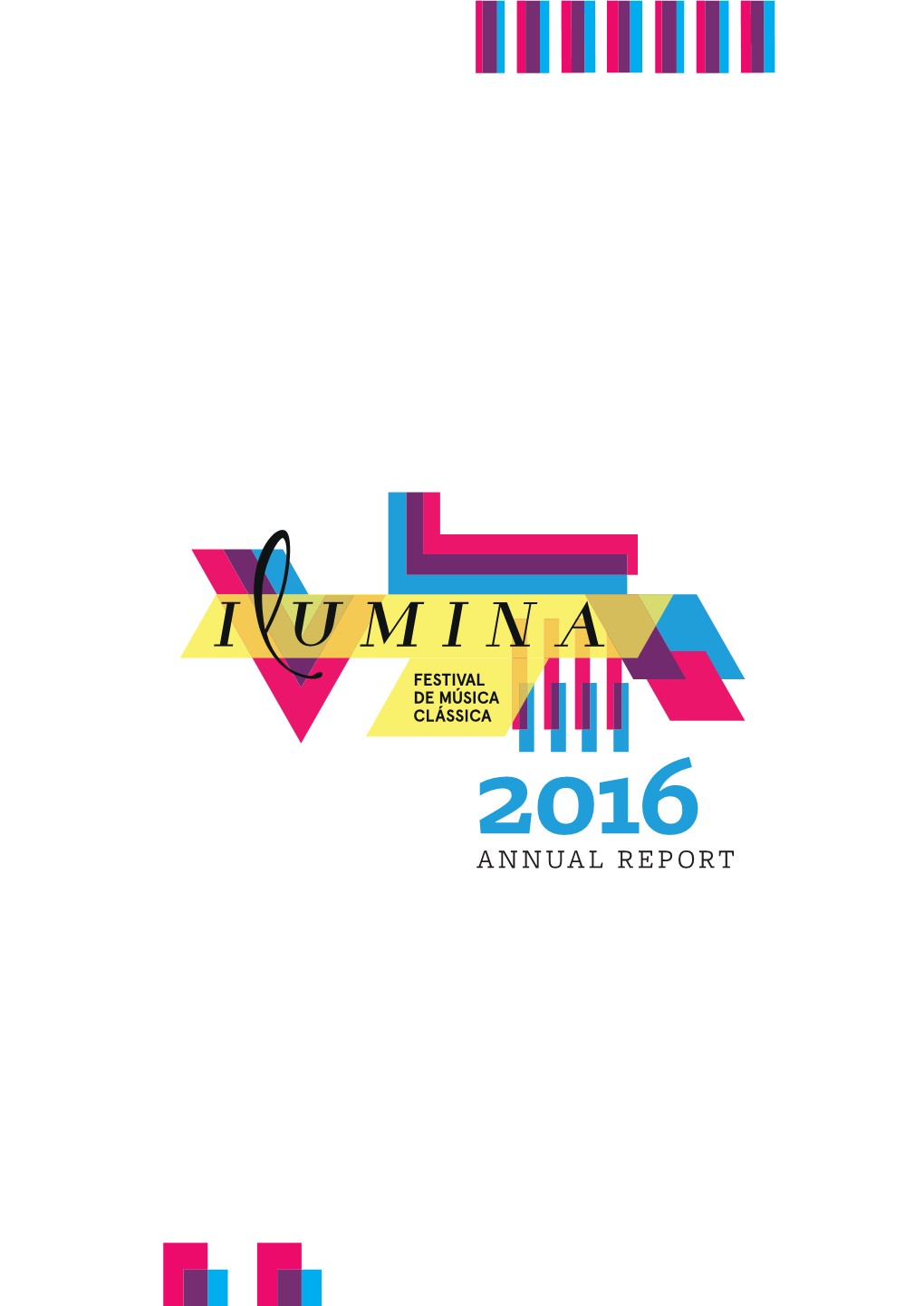 ANNUAL REPORT Jennifer Stumm Fausto Uehara Contents Founder and Artistic Director Set Design