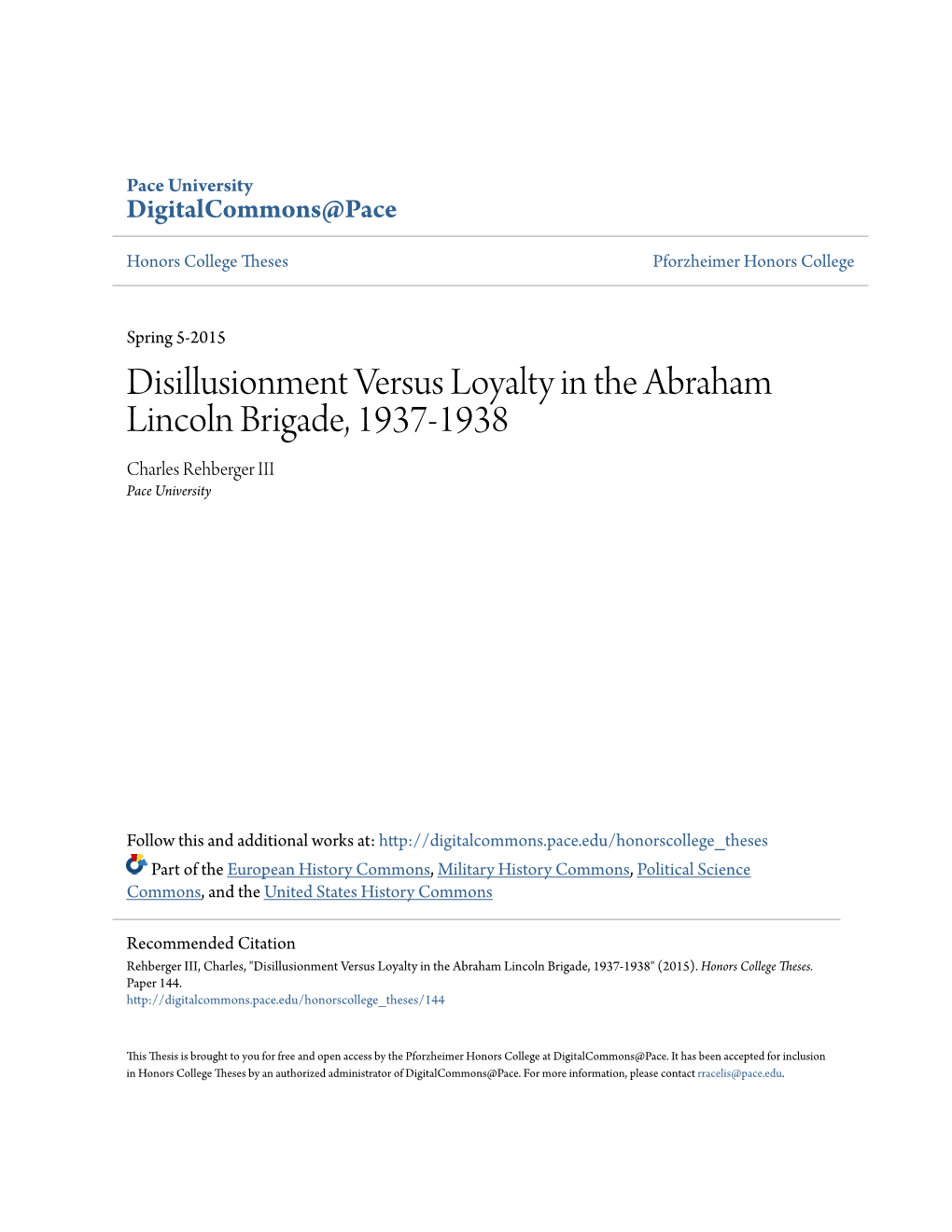 Disillusionment Versus Loyalty in the Abraham Lincoln Brigade, 1937-1938 Charles Rehberger III Pace University