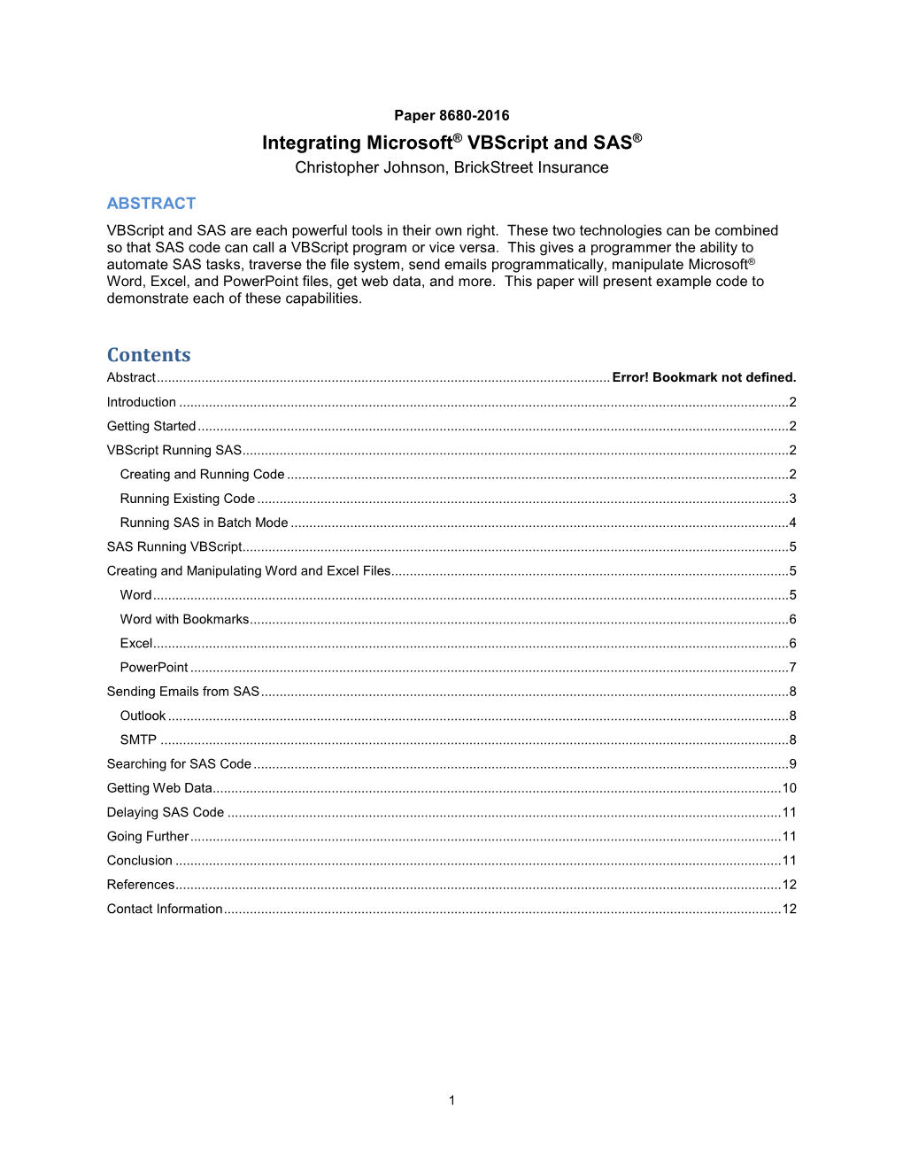 Integrating Microsoft® Vbscript and SAS® Christopher Johnson, Brickstreet Insurance