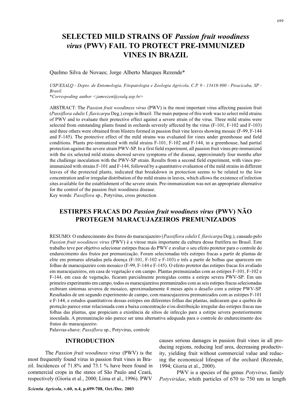 SELECTED MILD STRAINS of Passion Fruit Woodiness Virus (PWV) FAIL to PROTECT PRE-IMMUNIZED VINES in BRAZIL