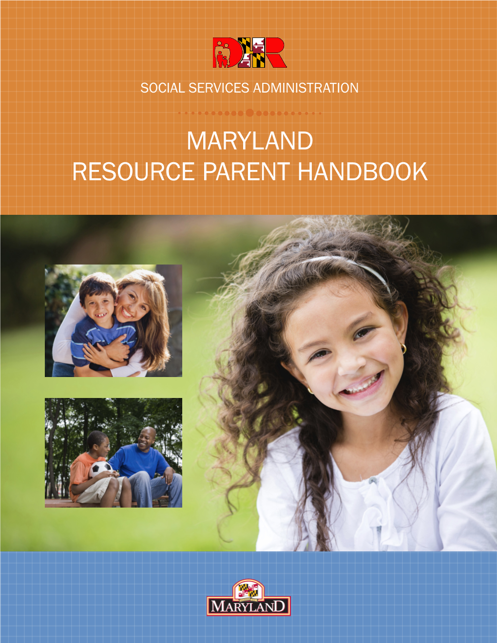 MARYLAND RESOURCE PARENT HANDBOOK Maryland Resource Parent Manual