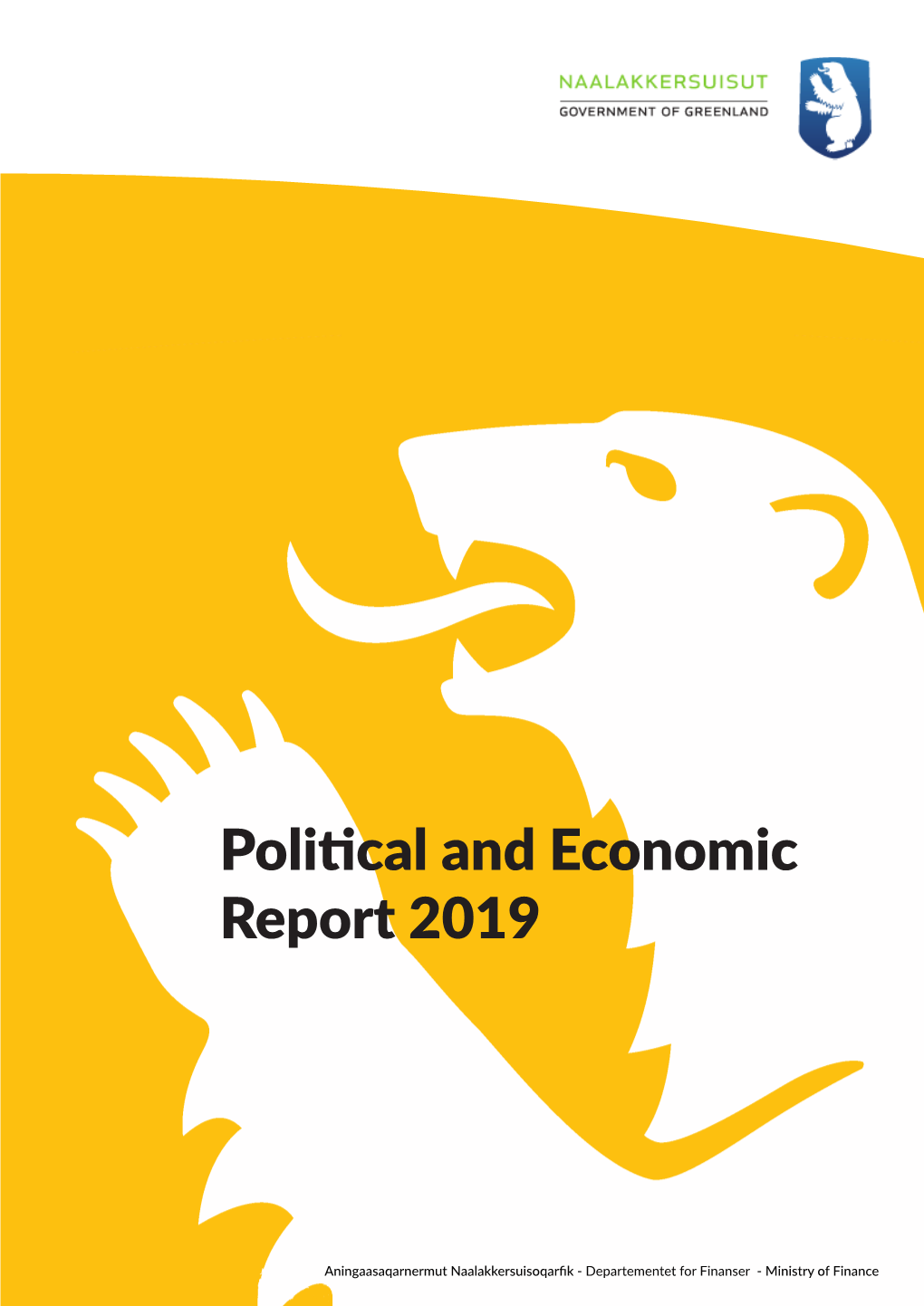 Political and Economic Report 2019 Aningaasaqarnikkut Ingerlatsineq Pillugu Nalunaarut 2019 Politisk Økonomisk Beretning 2019 Engelsk Overskrift 2018