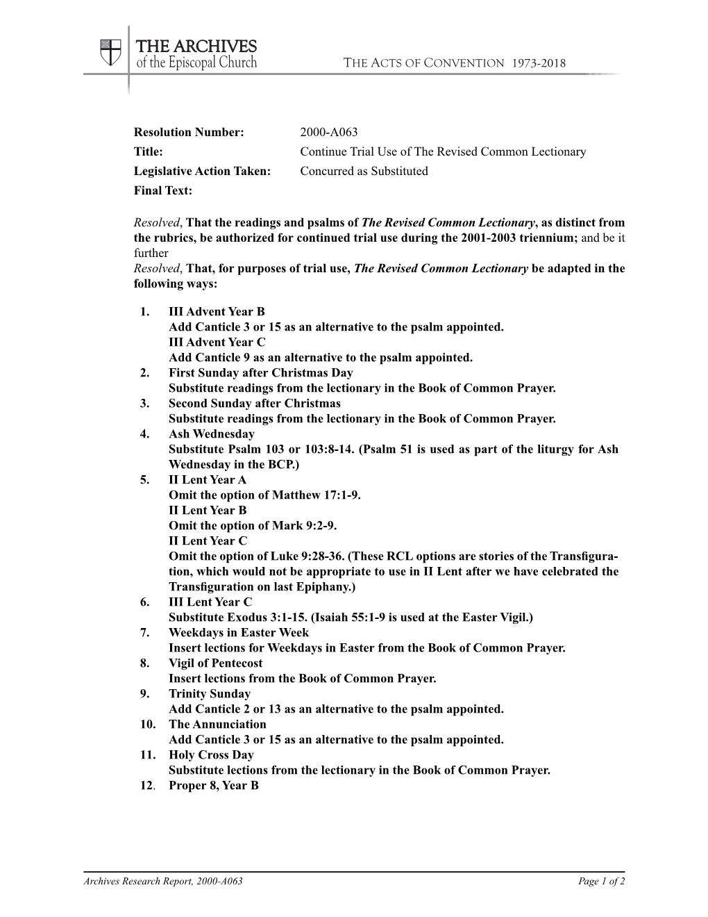 2000-A063 Title: Continue Trial Use of the Revised Common Lectionary Legislative Action Taken: Concurred As Substituted Final Text