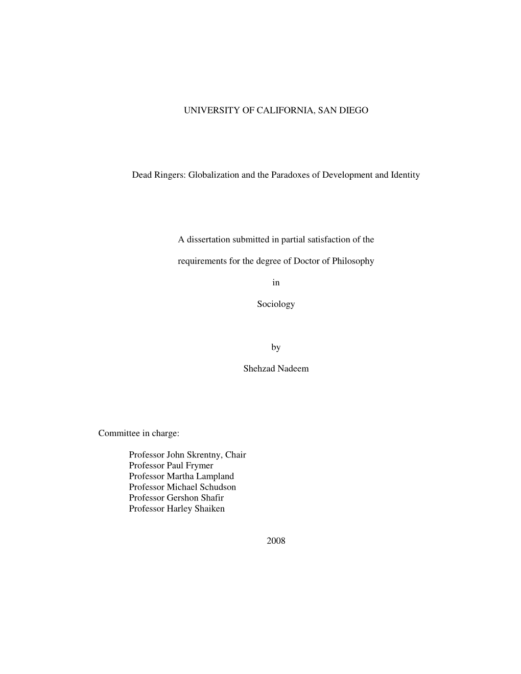 UNIVERSITY of CALIFORNIA, SAN DIEGO Dead Ringers: Globalization and the Paradoxes of Development and Identity a Dissertation