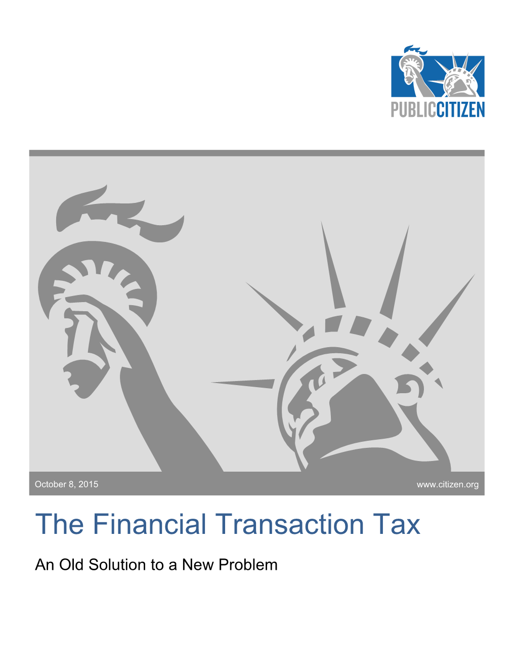 The Financial Transaction Tax an Old Solution to a New Problem