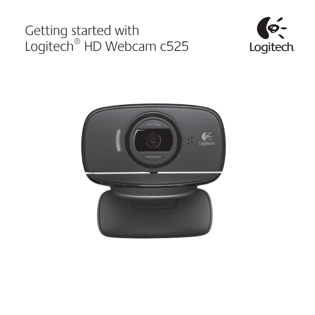 Getting Started with Logitech® HD Webcam C525 Logitech® HD Webcam C525 Contents