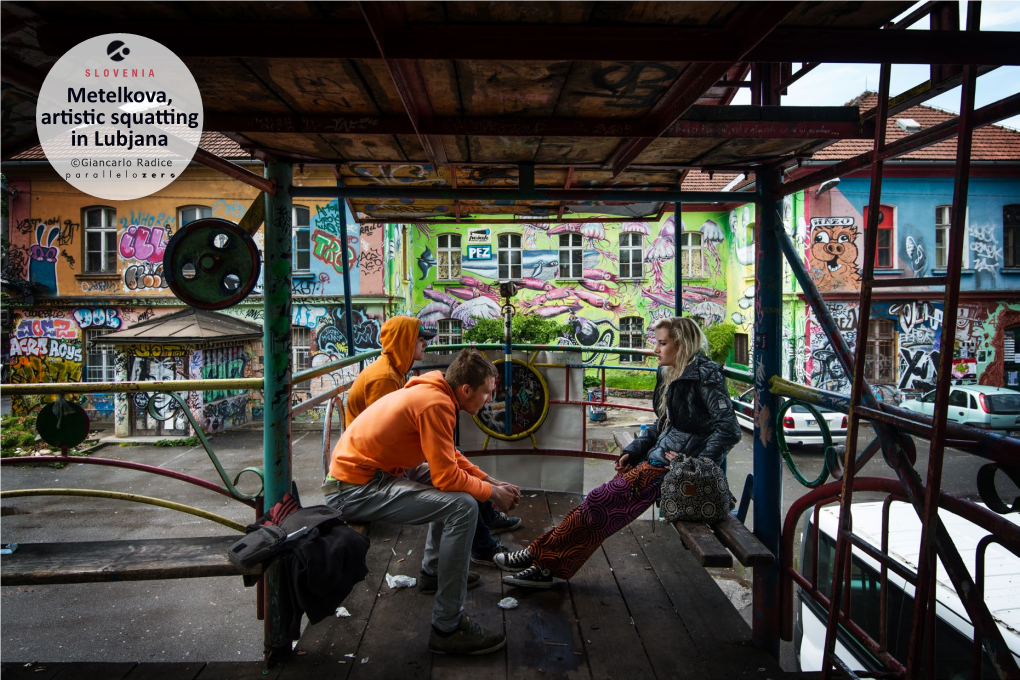 Metelkova, Artistic Squatting in Lubjana ©Giancarlo Radice Metelkova at Night Forget Christiania and Other Failed, Utopian “Alternative” Spots