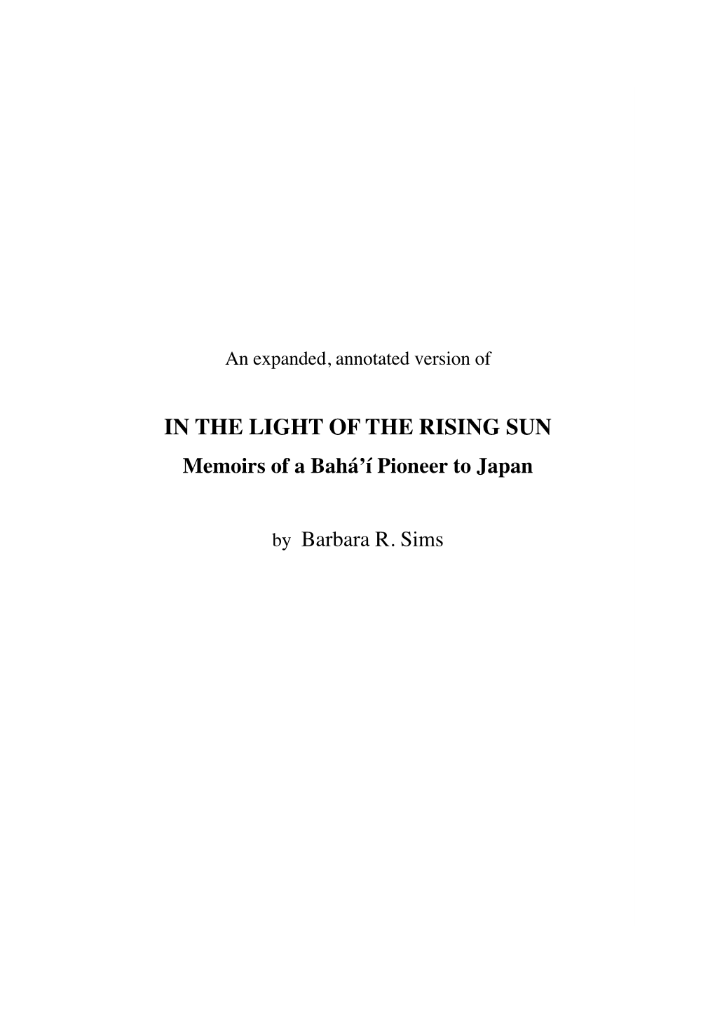 IN the LIGHT of the RISING SUN Memoirs of a Bahá’Í Pioneer to Japan