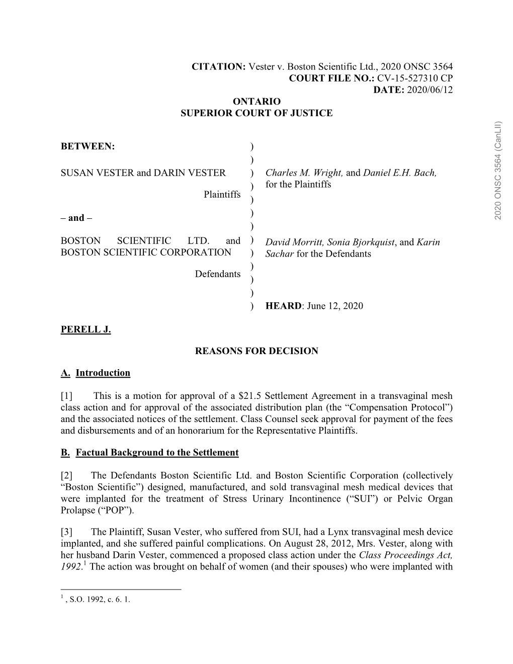 Vester V. Boston Scientific Ltd., 2020 ONSC 3564 COURT FILE NO.: CV-15-527310 CP DATE: 2020/06/12 ONTARIO SUPERIOR COURT of JUSTICE